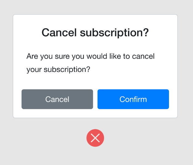 A cancel dialog, showing what not to do with CTAs